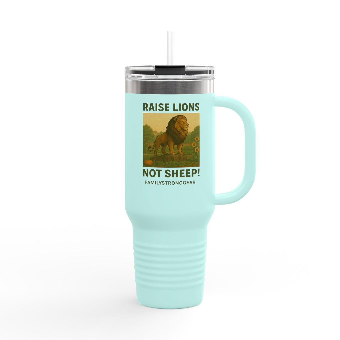 "Raise Lions. Not Sheep" Insulated Travel Mug - 40oz