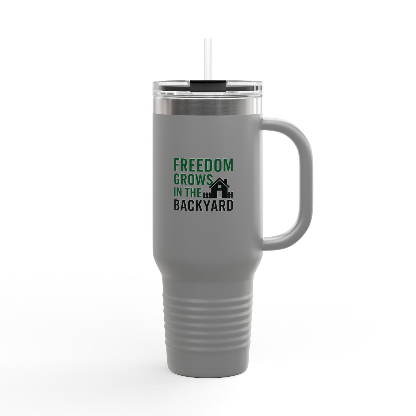 "Freedom Grows in the Backyard"-40oz Insulated Travel Mug