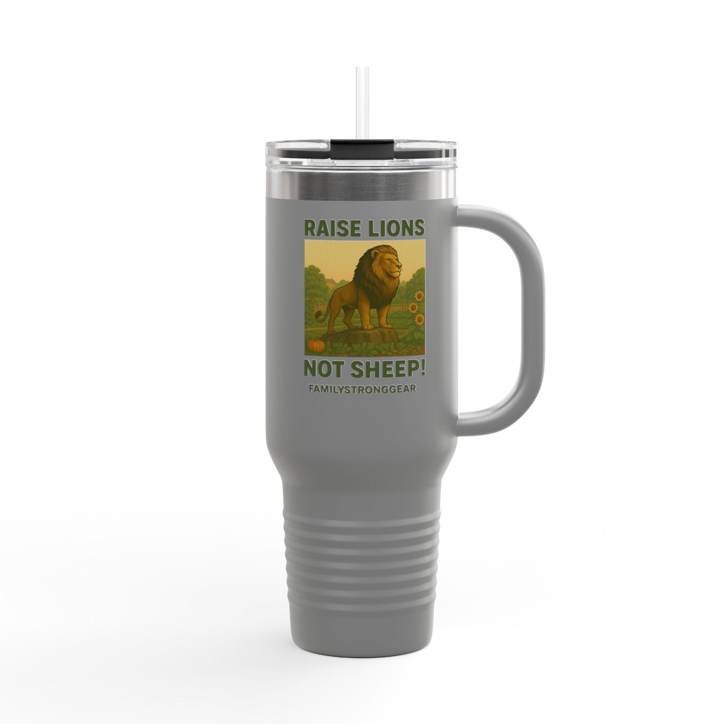 "Raise Lions. Not Sheep" Insulated Travel Mug - 40oz