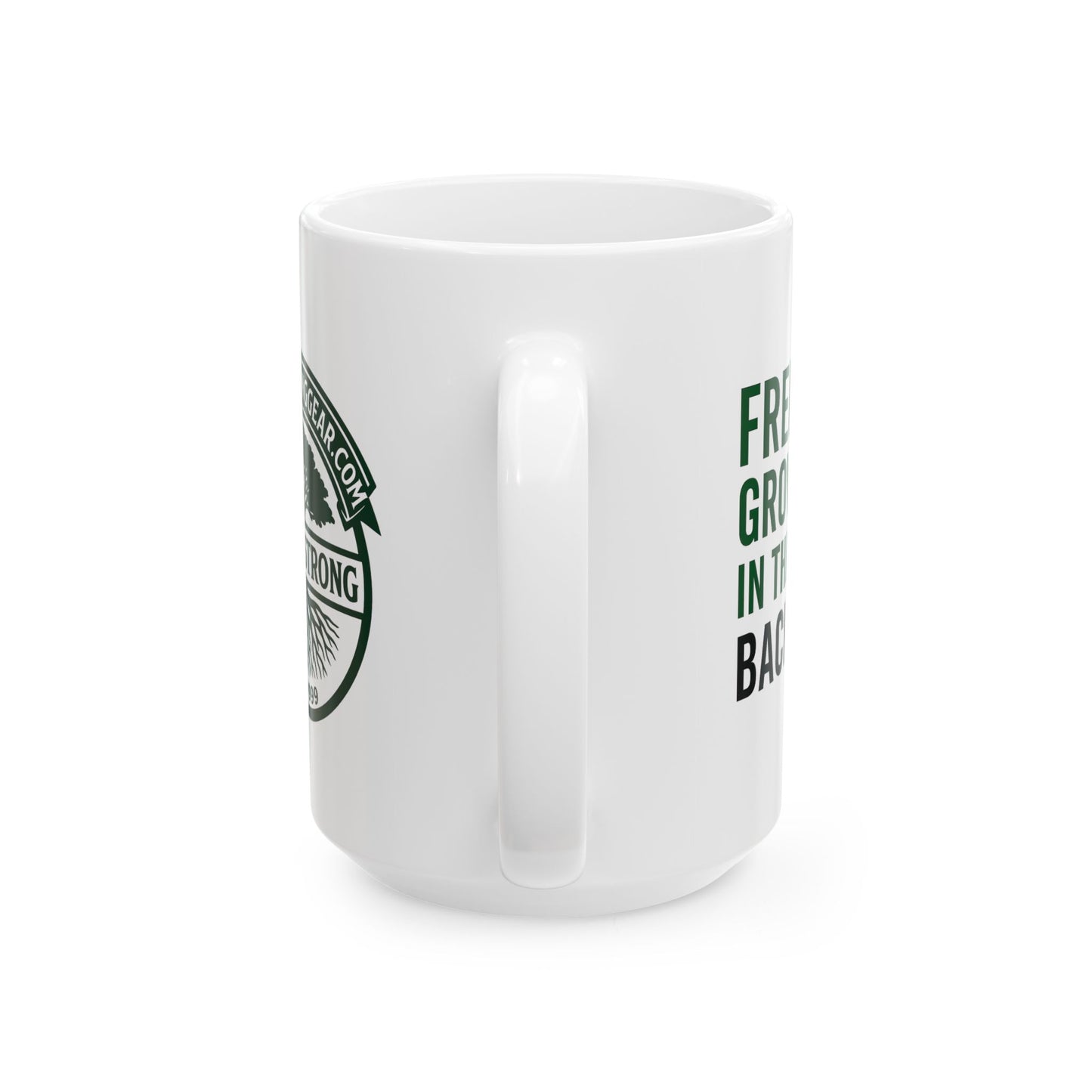 "Freedom Grows in the Backyard" Ceramic Mug – 11oz & 15oz Options
