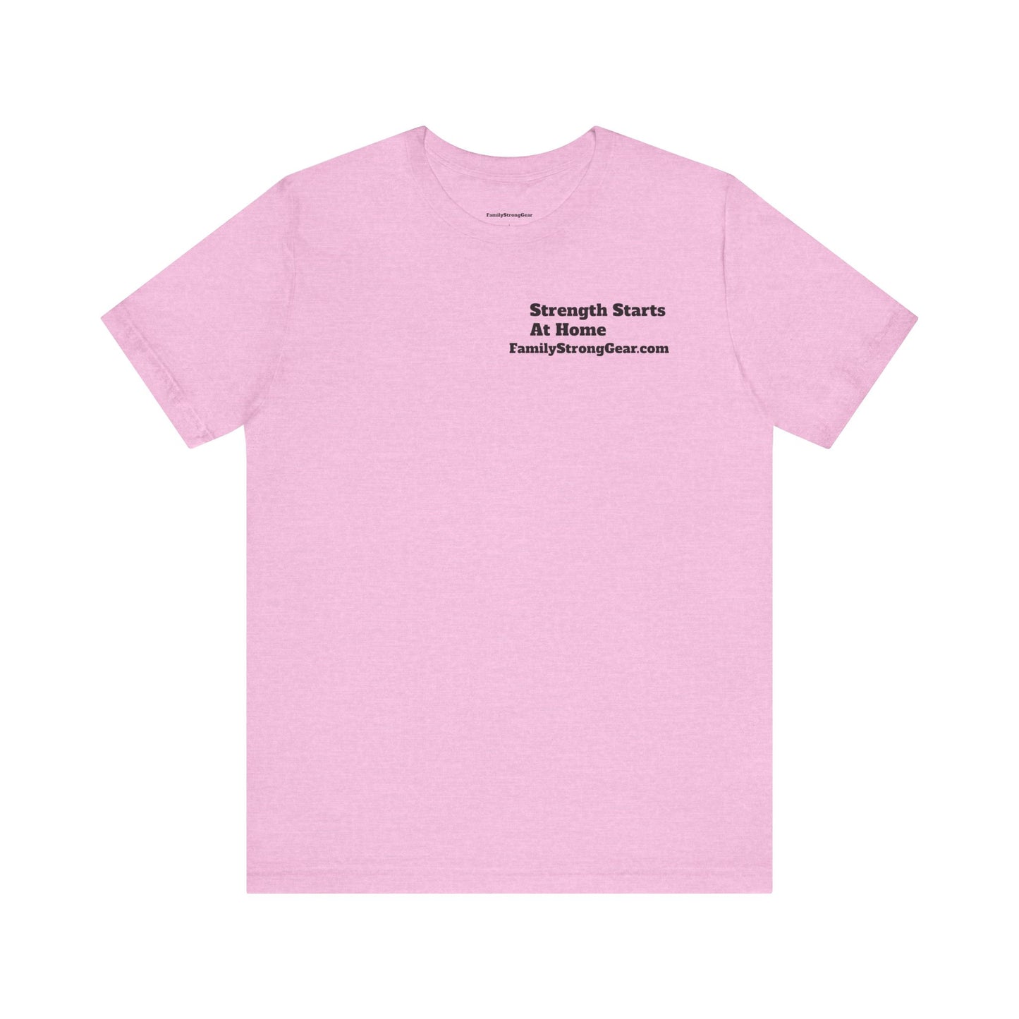"Strength Starts at Home" Unisex Tee (XS-5XL) multi-colors