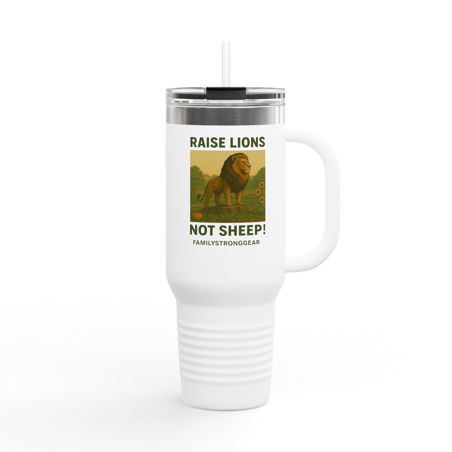 "Raise Lions. Not Sheep" Insulated Travel Mug - 40oz