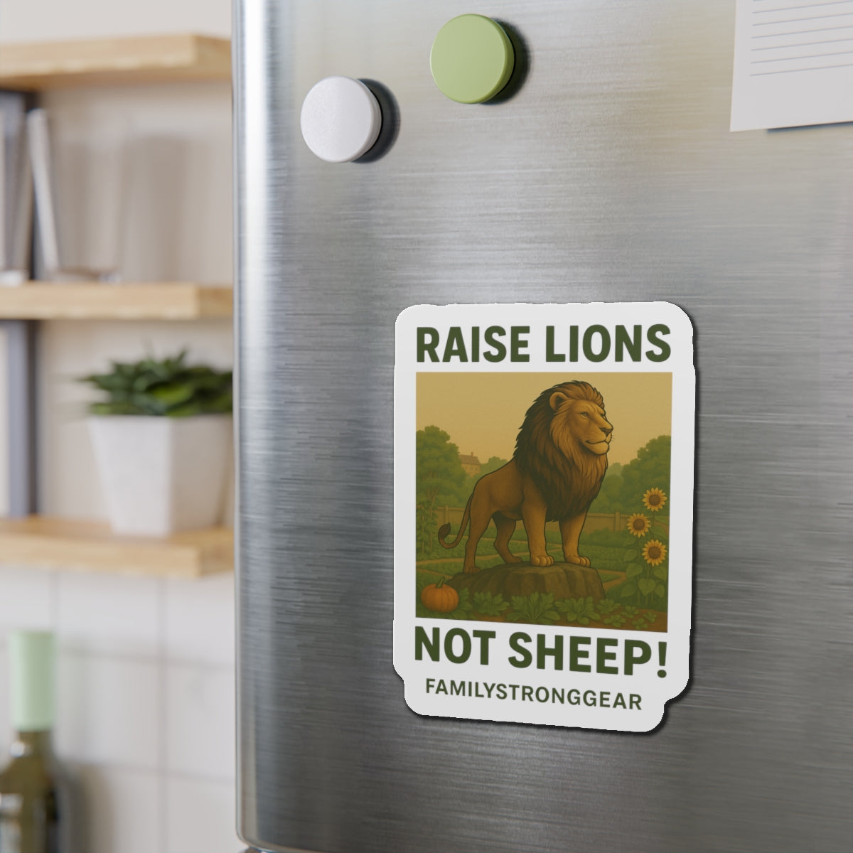 "Raise Lions Not Sheep!" Inspirational Die-Cut Magnet (3Sizes)