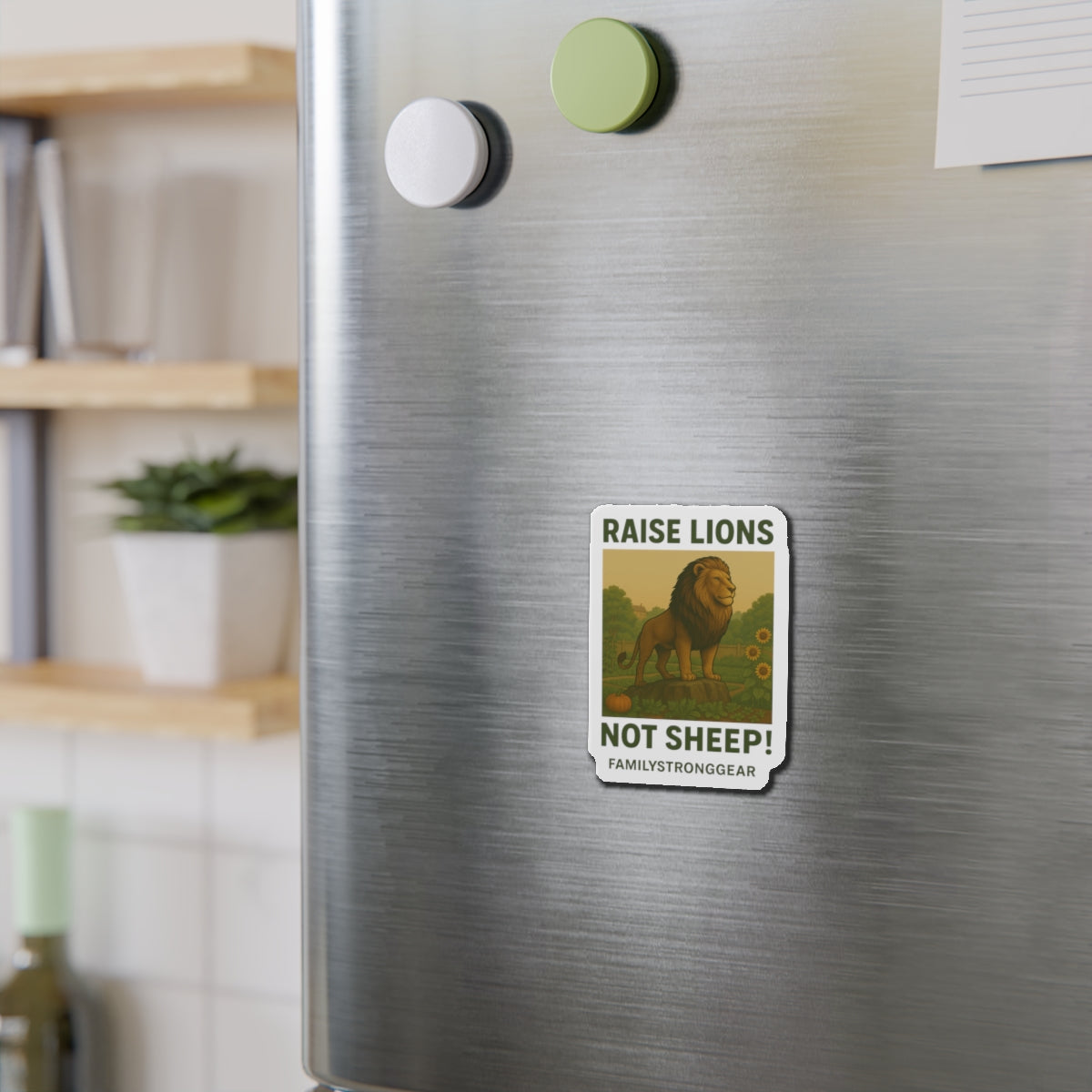 "Raise Lions Not Sheep!" Inspirational Die-Cut Magnet (3Sizes)