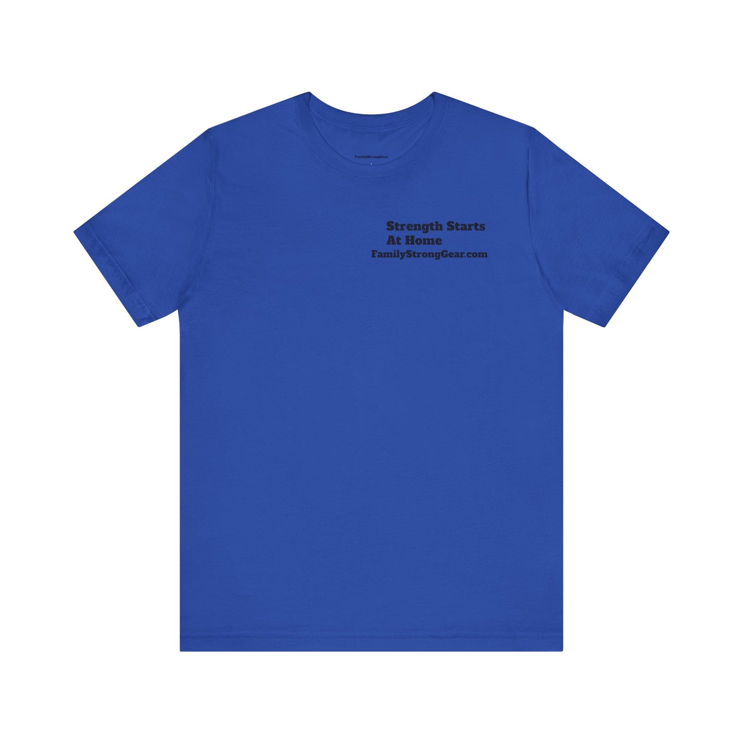 "Strength Starts at Home" Unisex Tee (XS-5XL) multi-colors