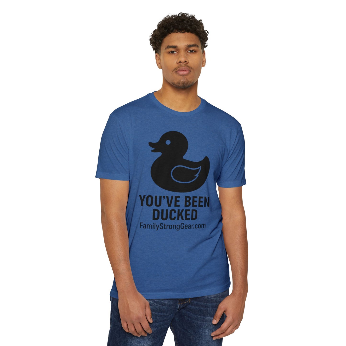 You've Been Ducked! Unisex CVC Jersey T-shirt
