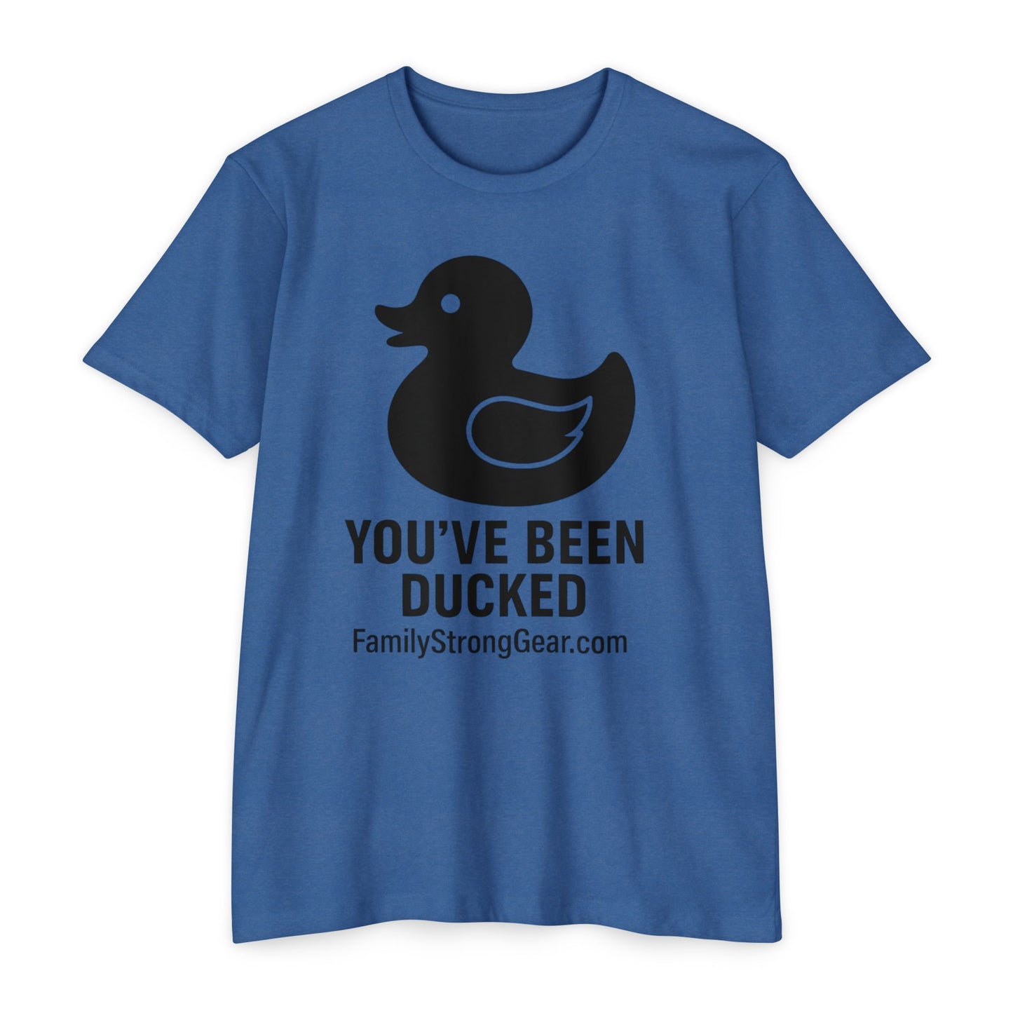 You've Been Ducked! Unisex CVC Jersey T-shirt