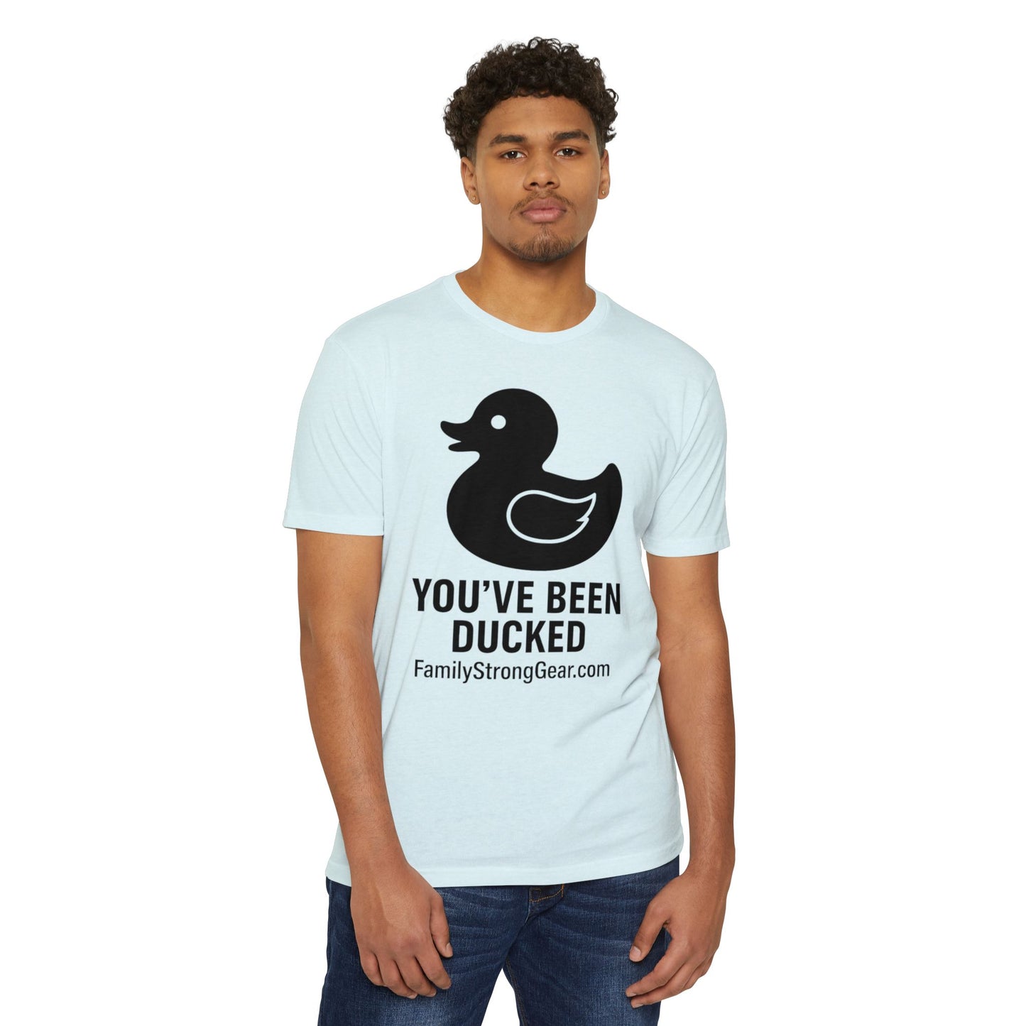 You've Been Ducked! Unisex CVC Jersey T-shirt
