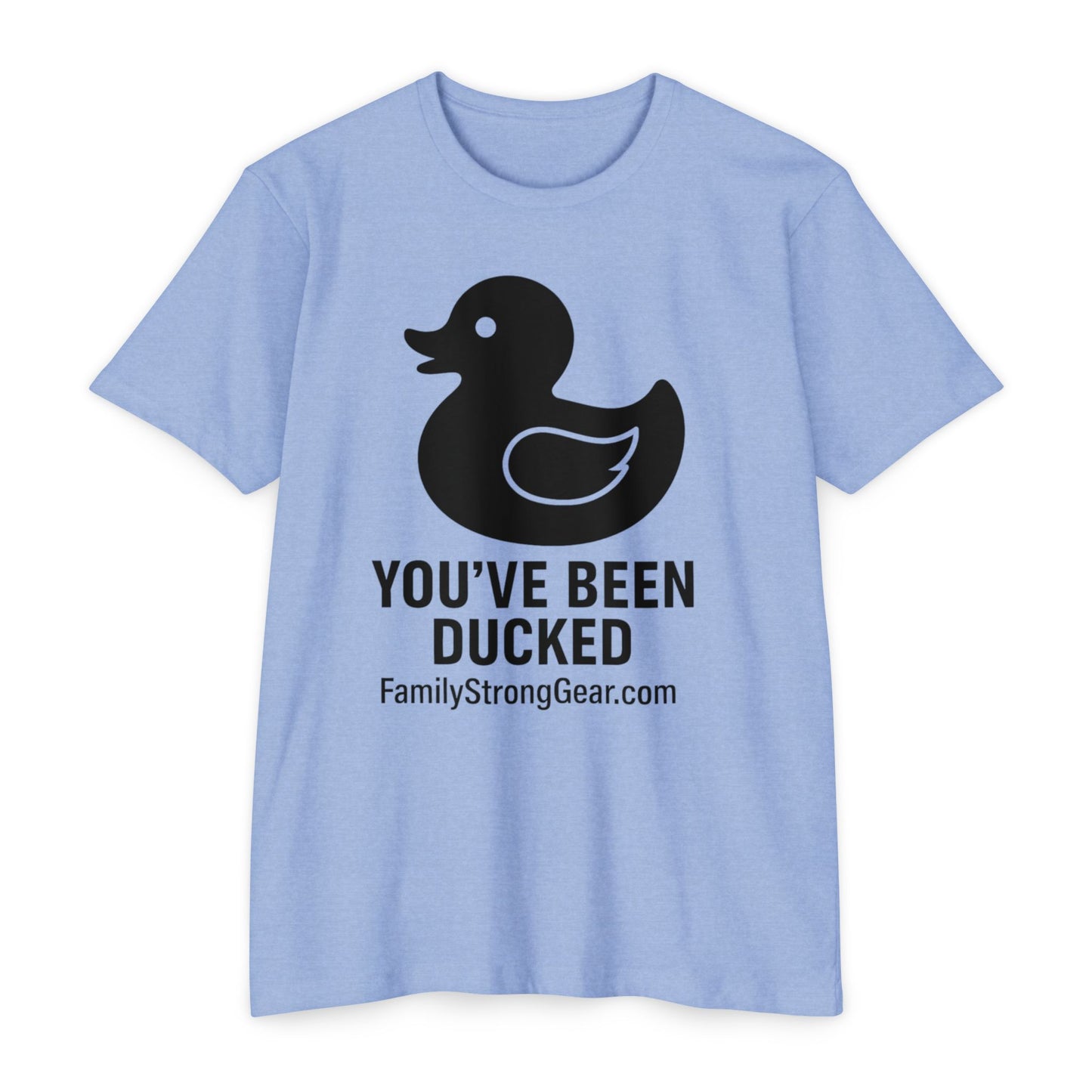 You've Been Ducked! Unisex CVC Jersey T-shirt