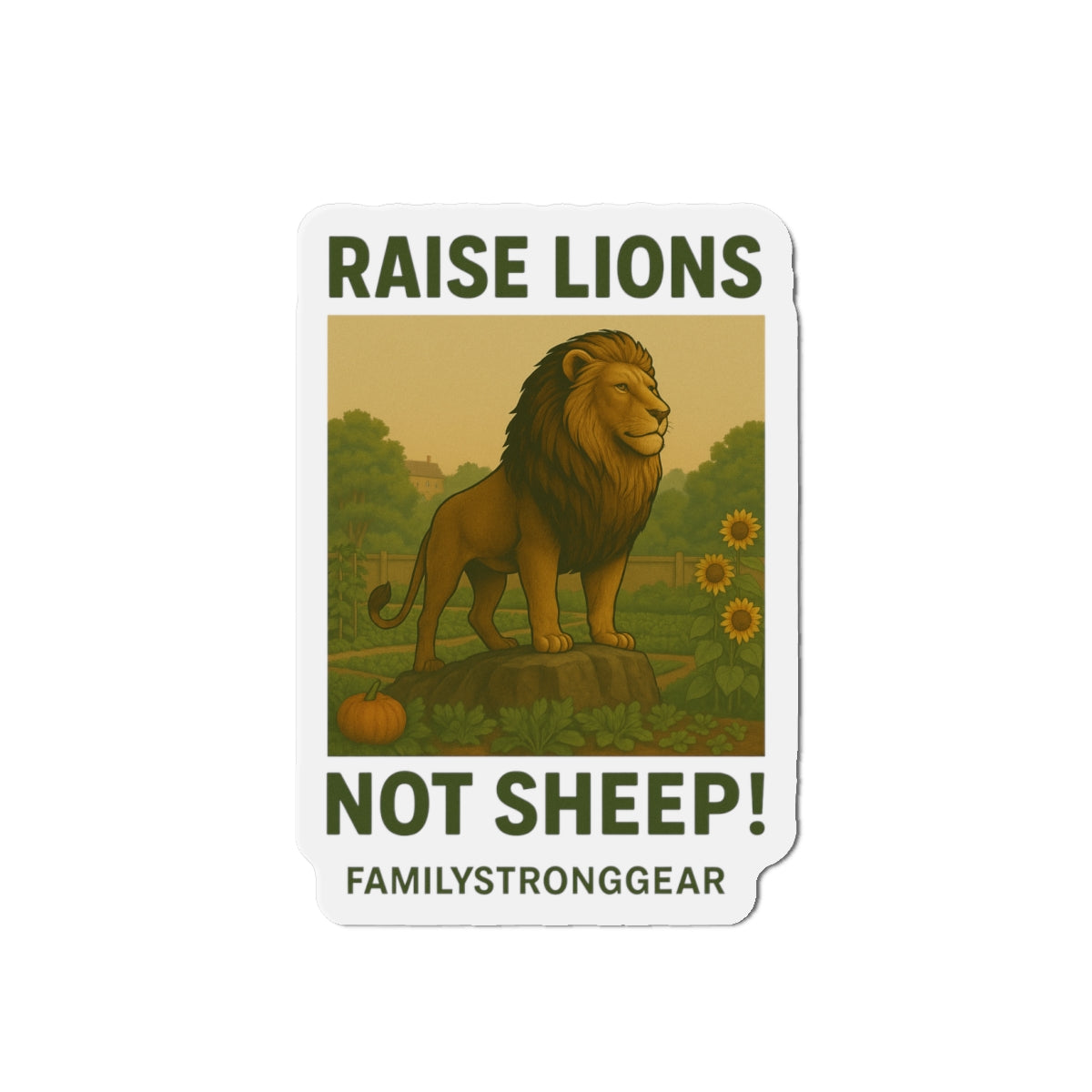 "Raise Lions Not Sheep!" Inspirational Die-Cut Magnet (3Sizes)