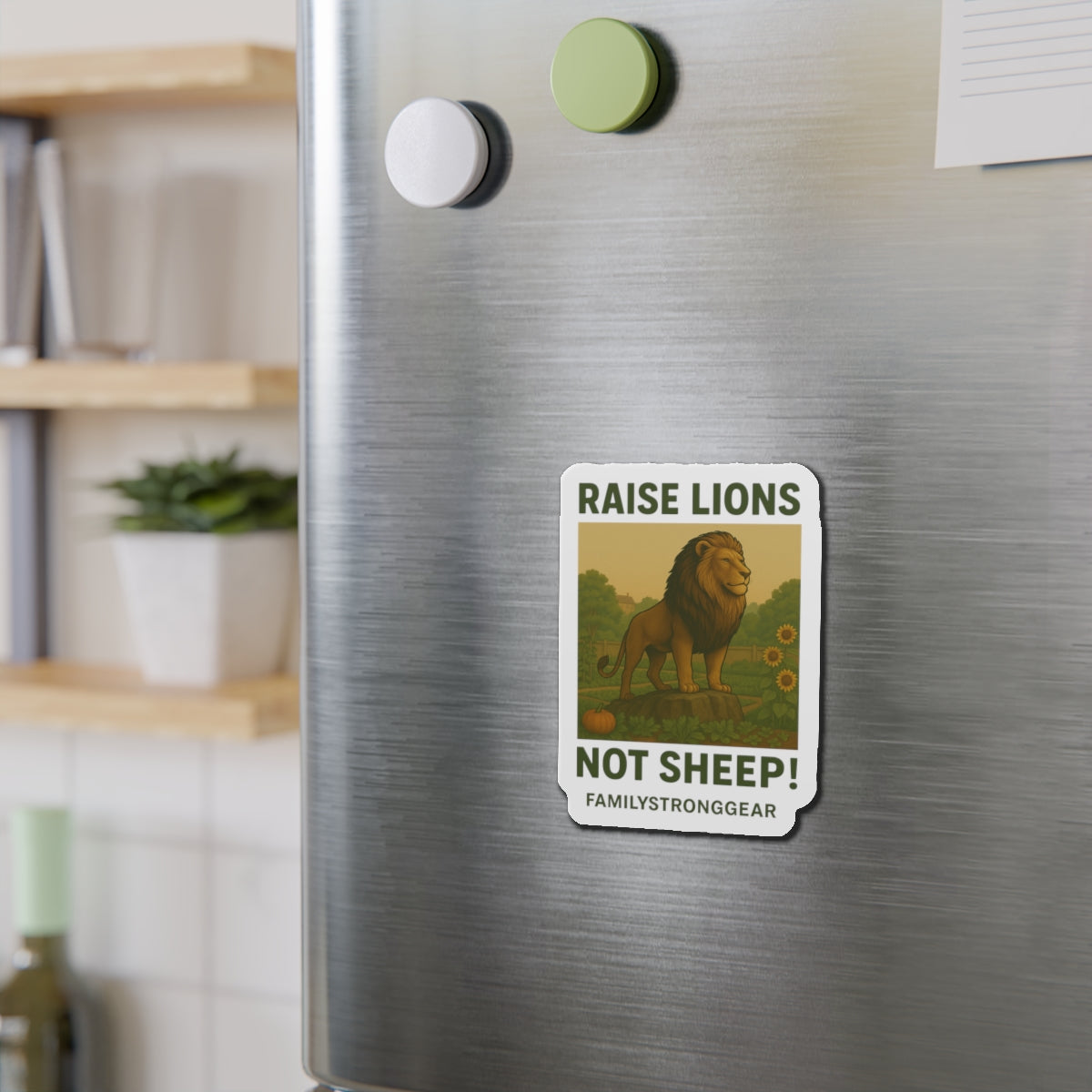"Raise Lions Not Sheep!" Inspirational Die-Cut Magnet (3Sizes)