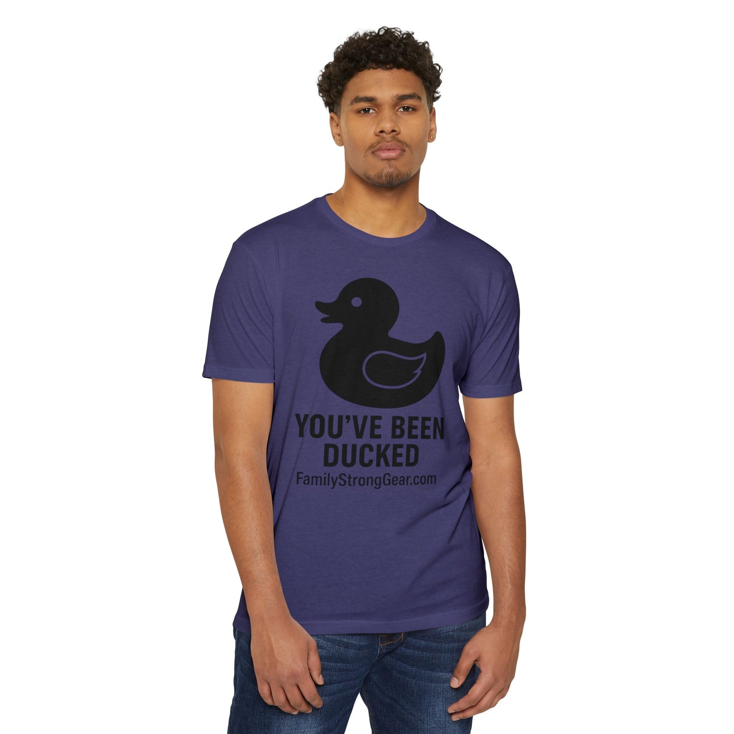 You've Been Ducked! Unisex CVC Jersey T-shirt