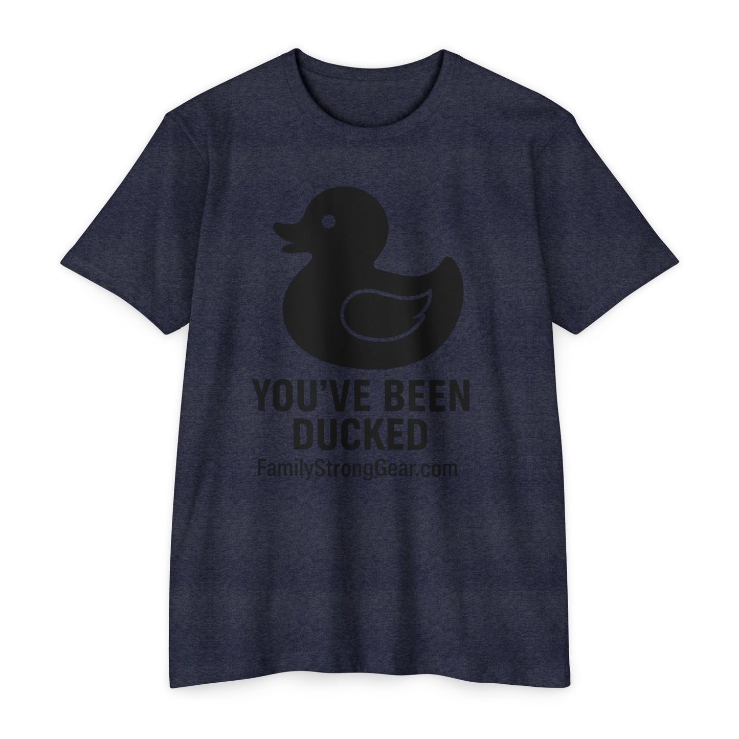 You've Been Ducked! Unisex CVC Jersey T-shirt