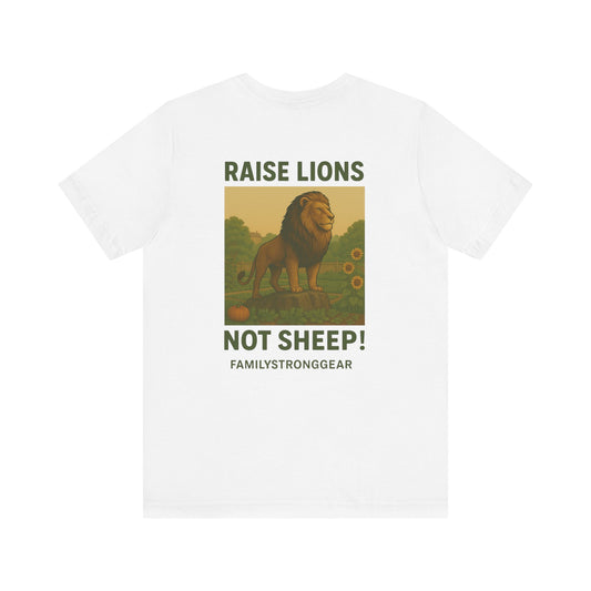 Raise Lions. Not Sheep Unisex Short Sleeve Tee (S-5XL)