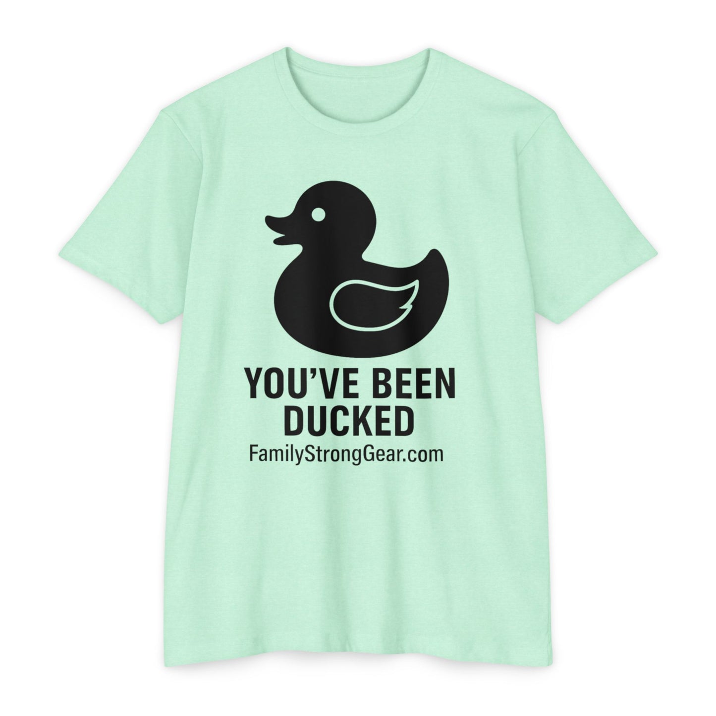 You've Been Ducked! Unisex CVC Jersey T-shirt