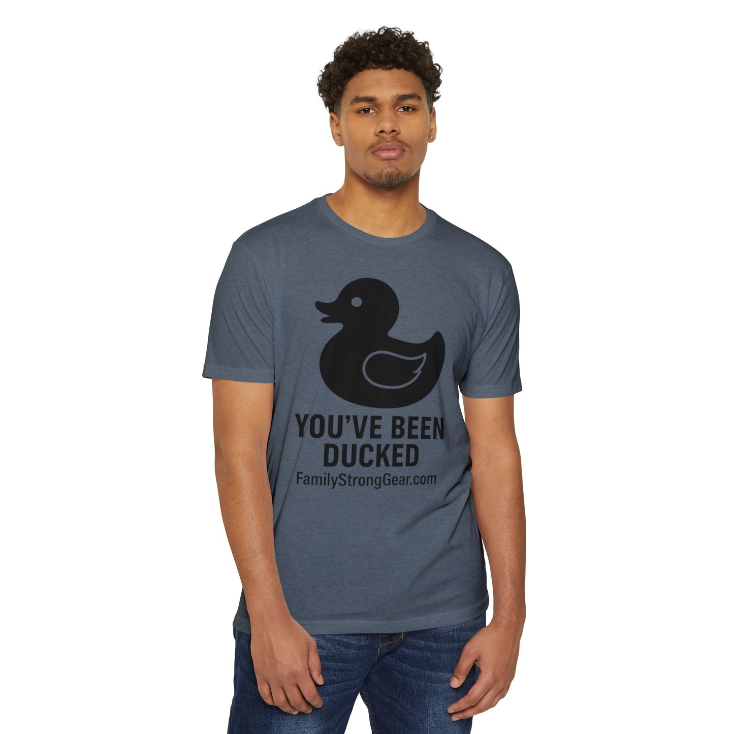 You've Been Ducked! Unisex CVC Jersey T-shirt
