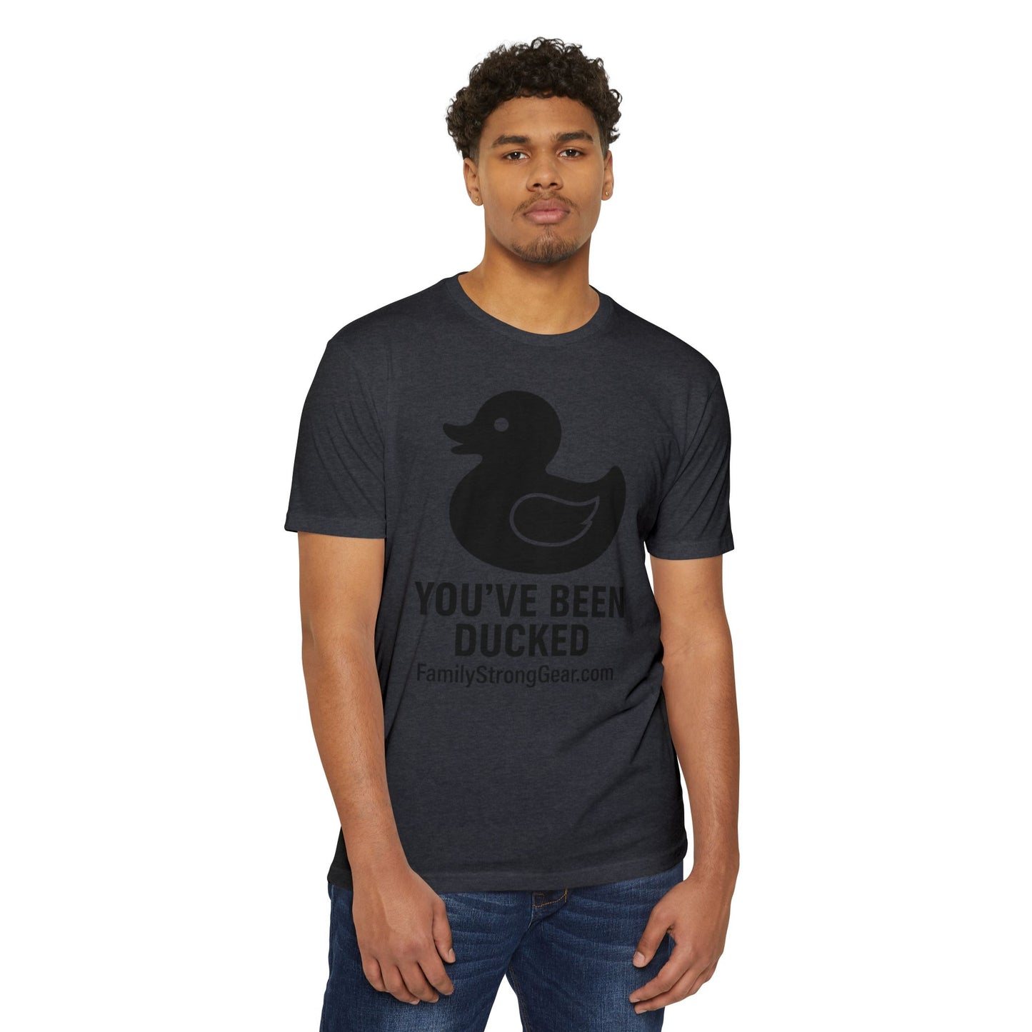 You've Been Ducked! Unisex CVC Jersey T-shirt