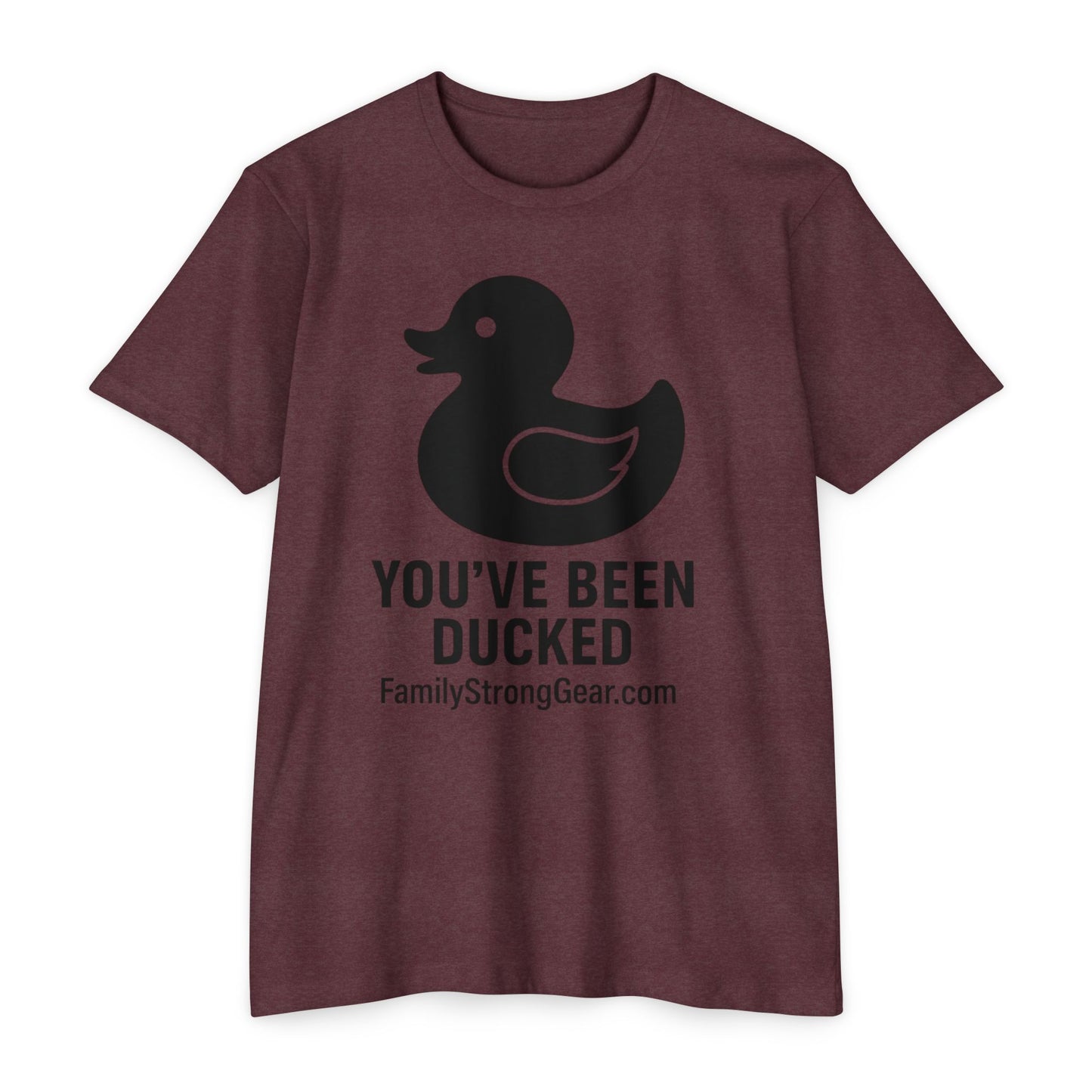 You've Been Ducked! Unisex CVC Jersey T-shirt