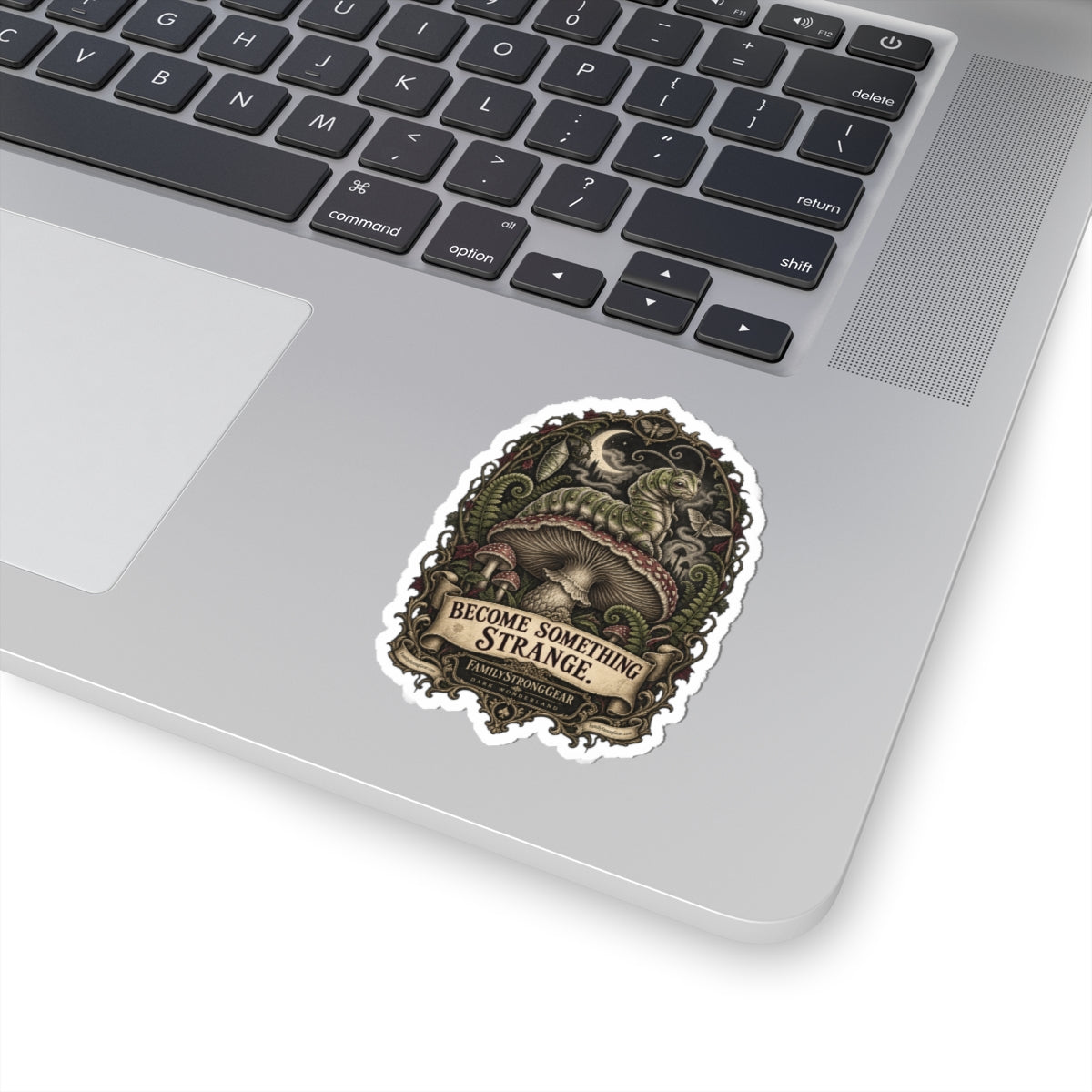 Sticker — "Become Something Strange" Mushroom & Caterpillar Art Sticker