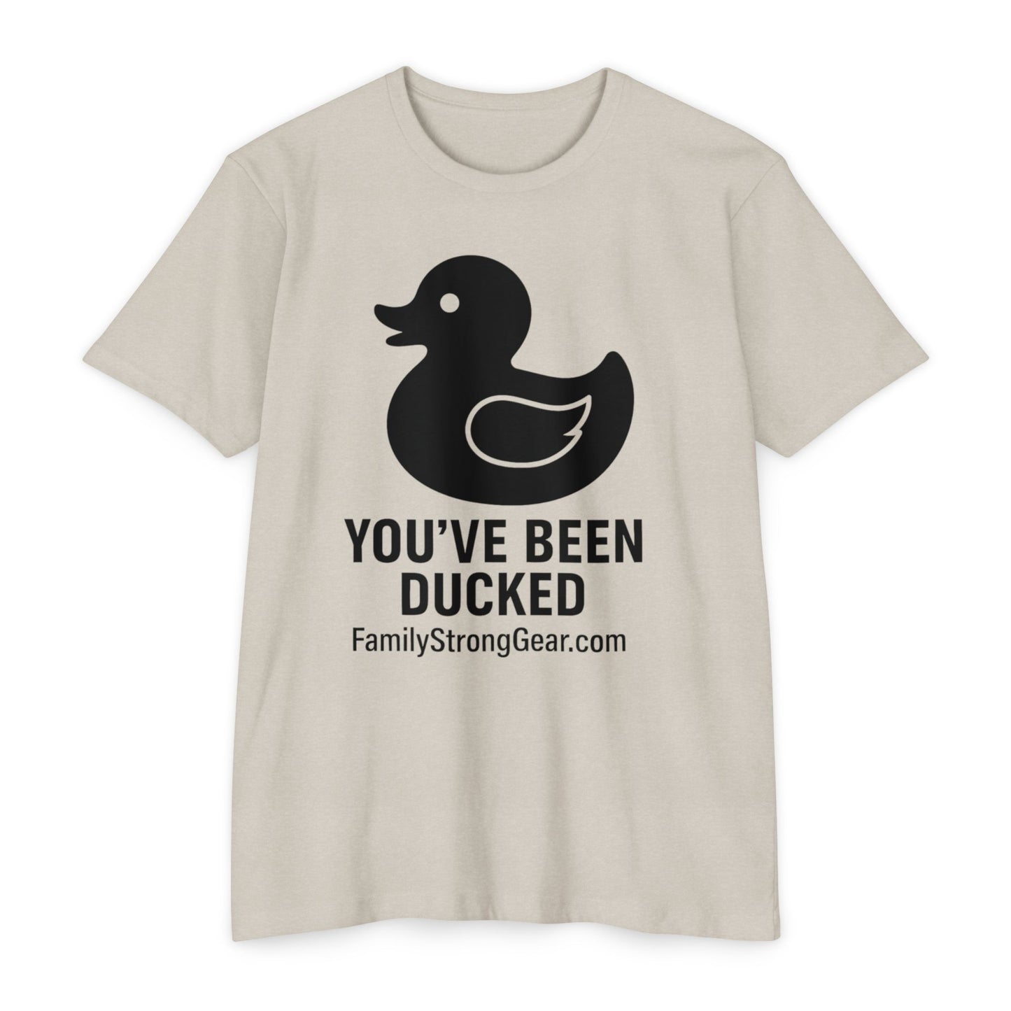 You've Been Ducked! Unisex CVC Jersey T-shirt