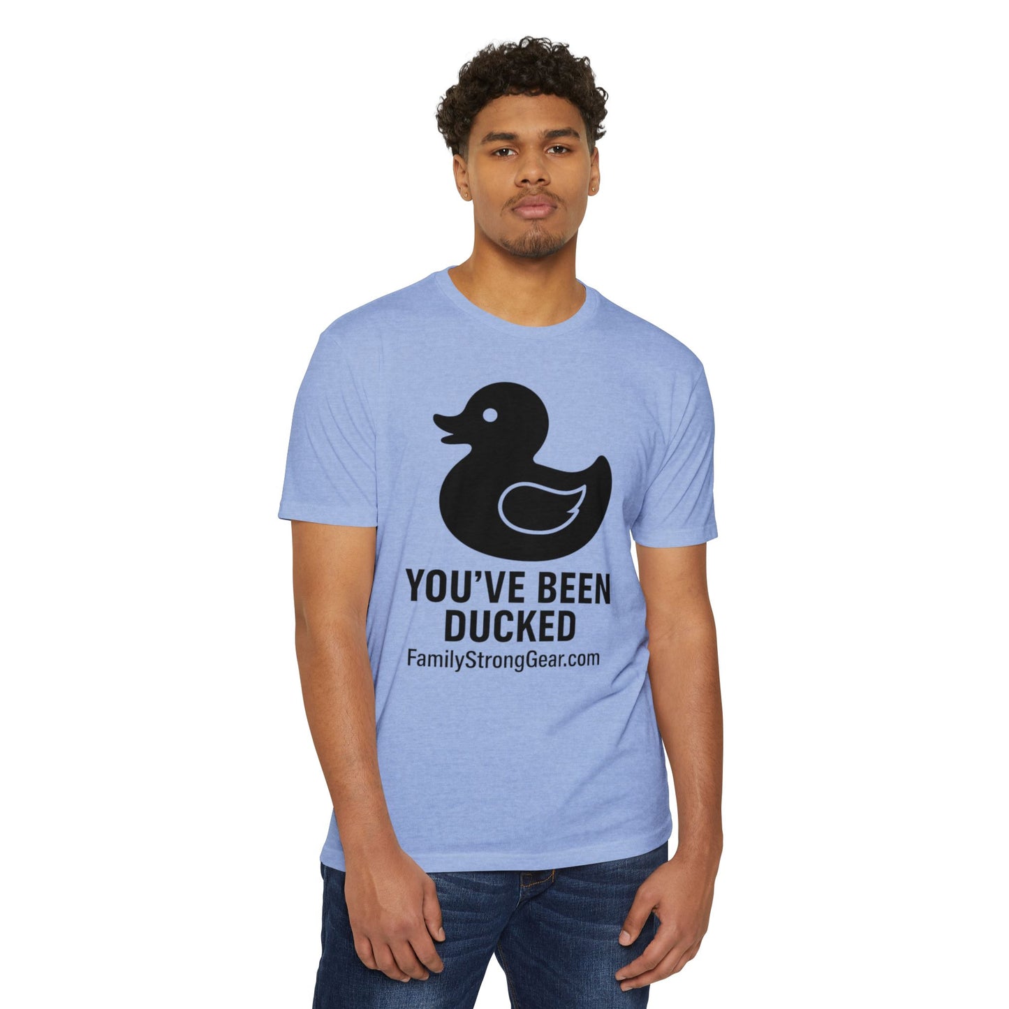 You've Been Ducked! Unisex CVC Jersey T-shirt