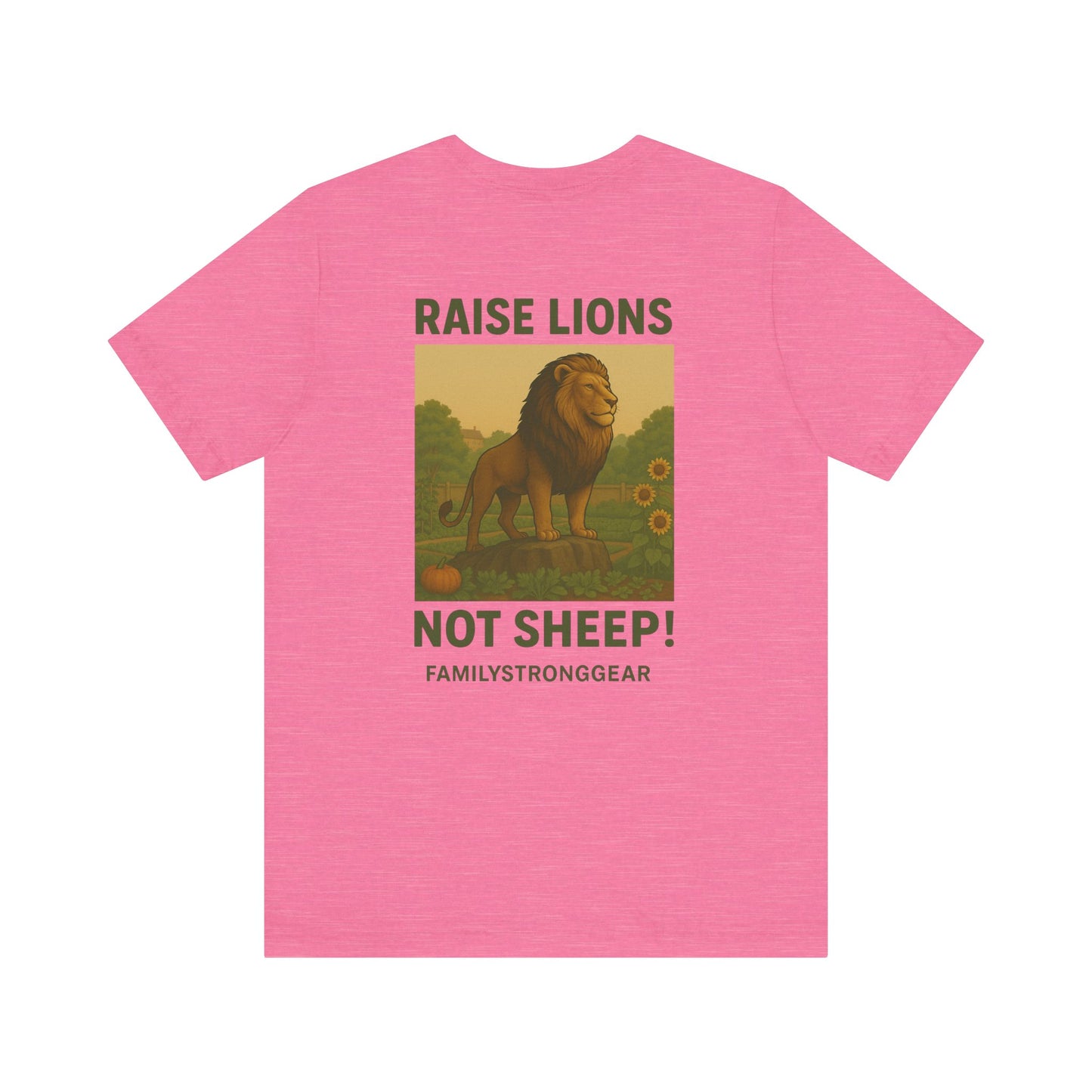 Raise Lions. Not Sheep Unisex Short Sleeve Tee (S-5XL)