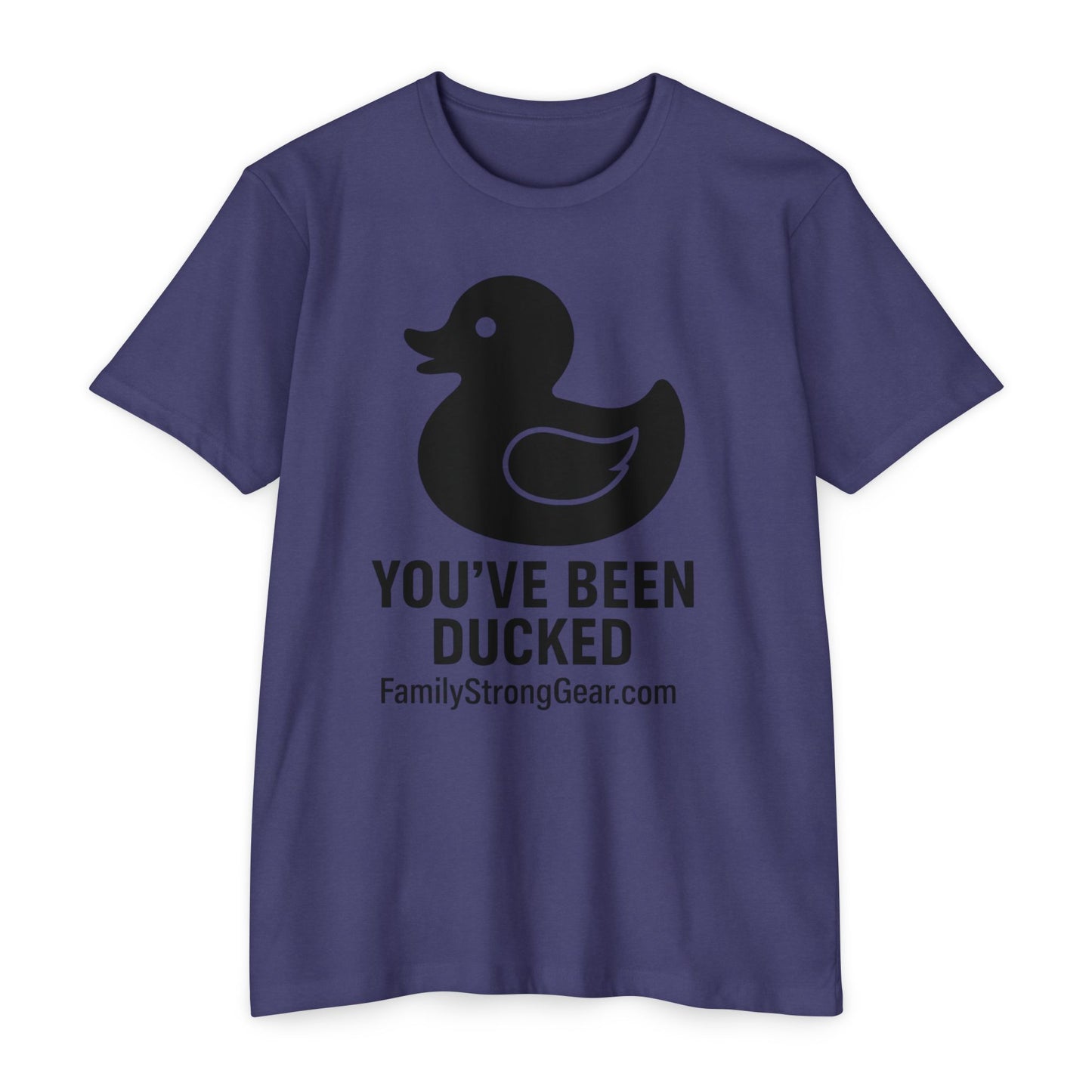 You've Been Ducked! Unisex CVC Jersey T-shirt